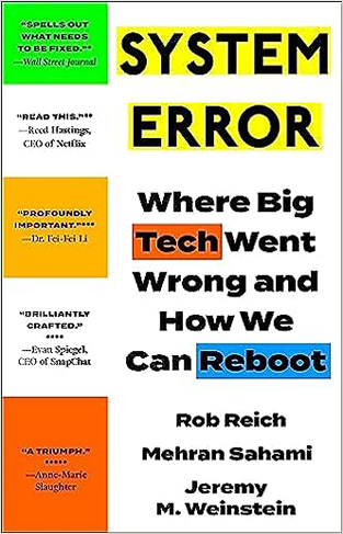 System Error - Where Big Tech Went Wrong and How We Can Reboot